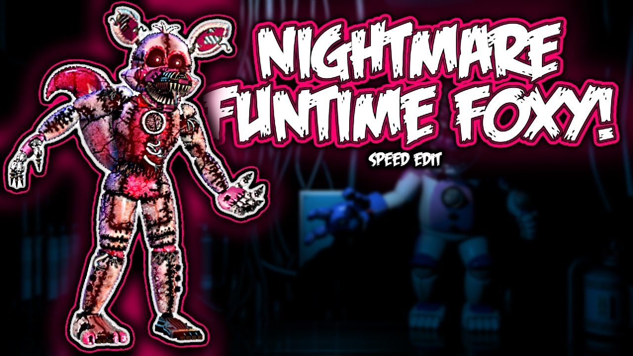 Nightmare Funtime Foxy | Speed Edit!