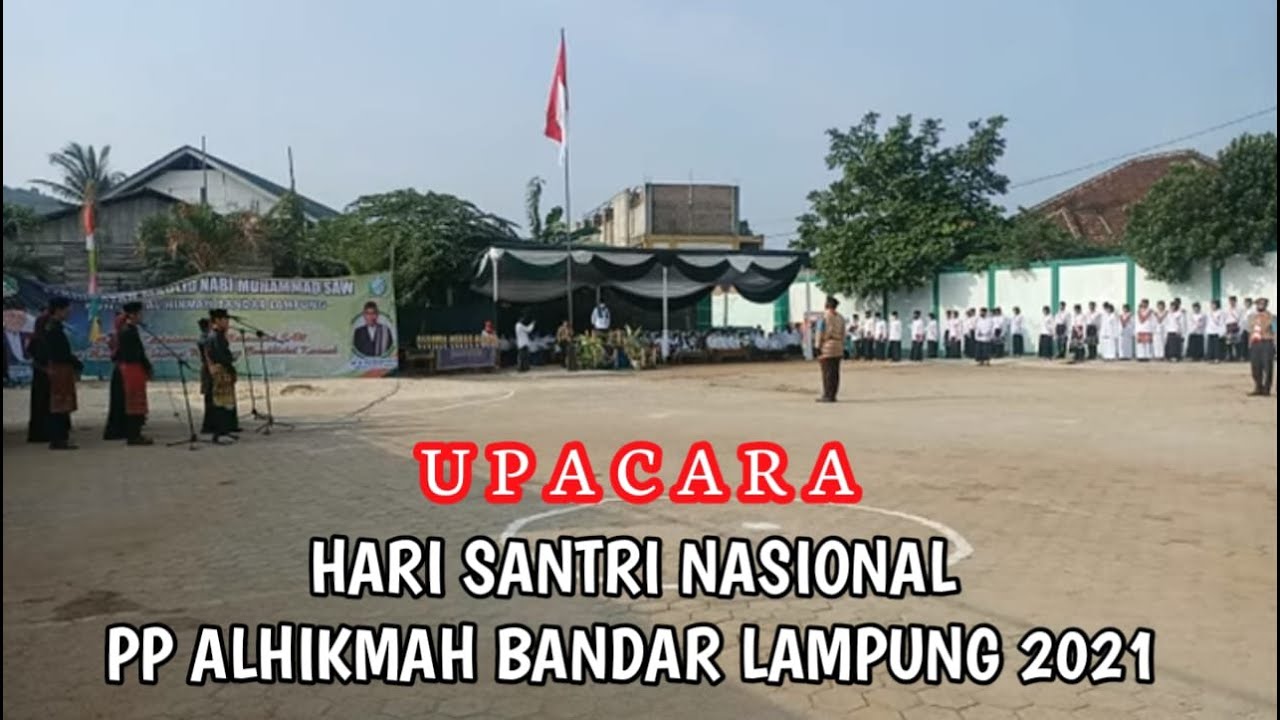 UPACARA HARI SANTRI NASIONAL 2021 PP ALHIKMAH BANDAR LAMPUNG