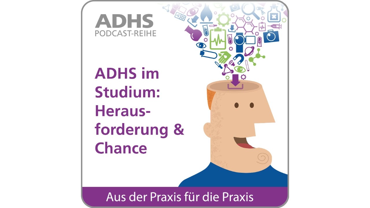 ADHS im Studium: Herausforderung & Chance