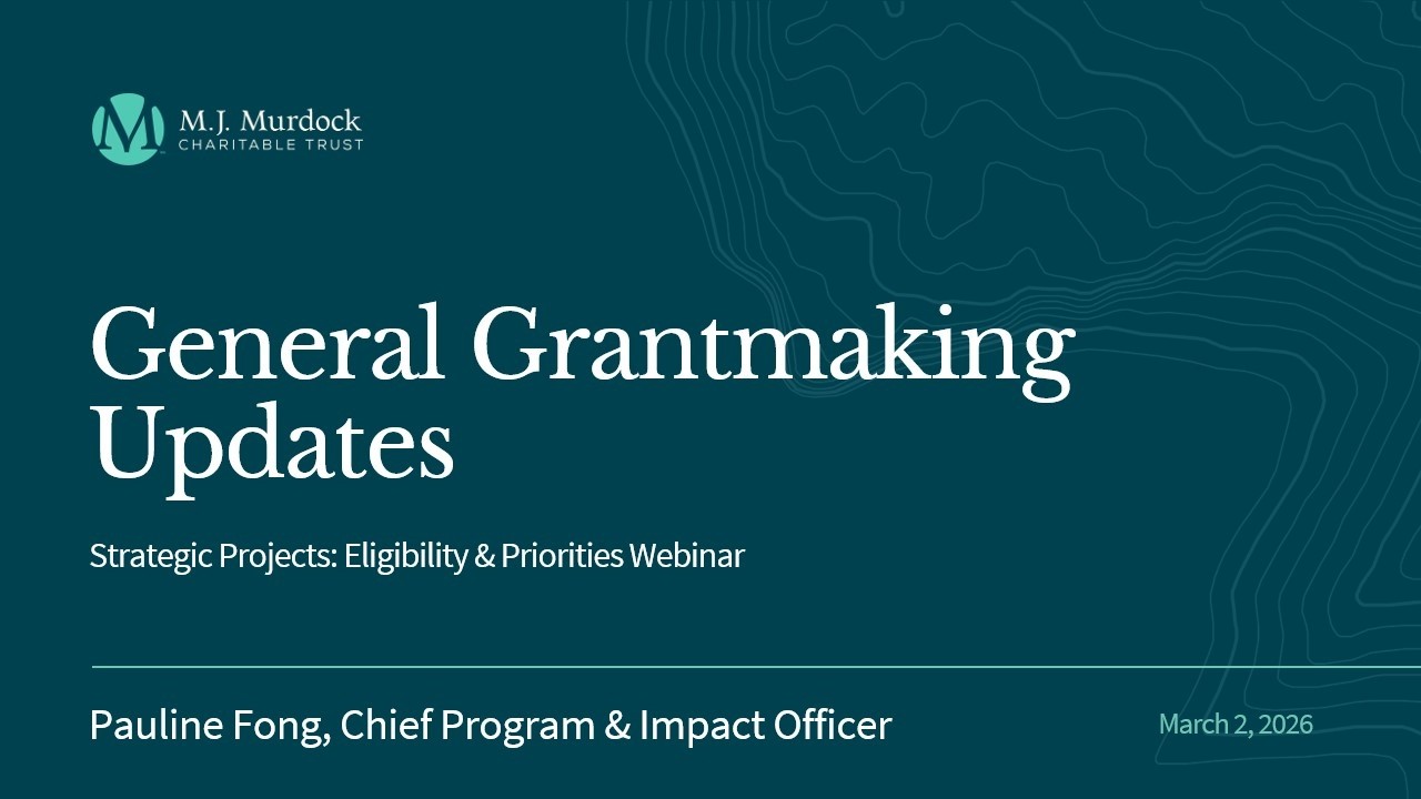 General Grantmaking Updates & Eligibility - Strategic Projects Eligibility & Priorities Webinar