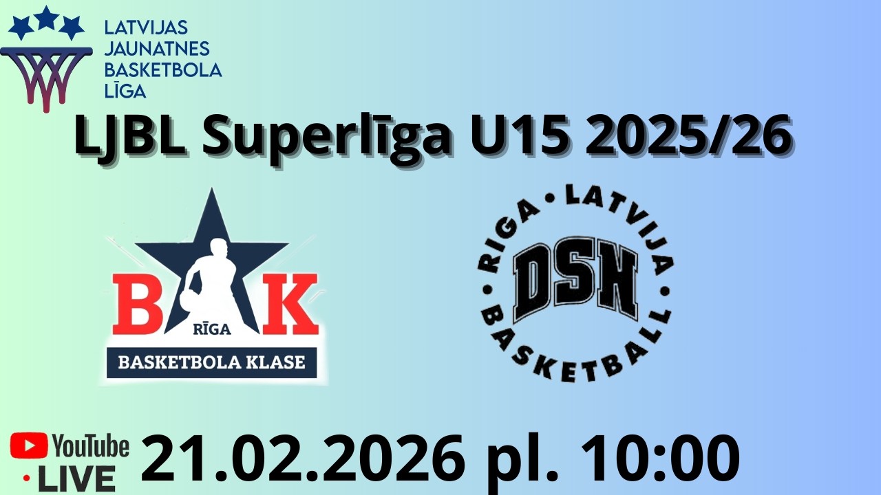 LJBL U15(2011) SUPERLĪGA 2025/26 RBS BASKETBOLA KLASE - RBS DSN