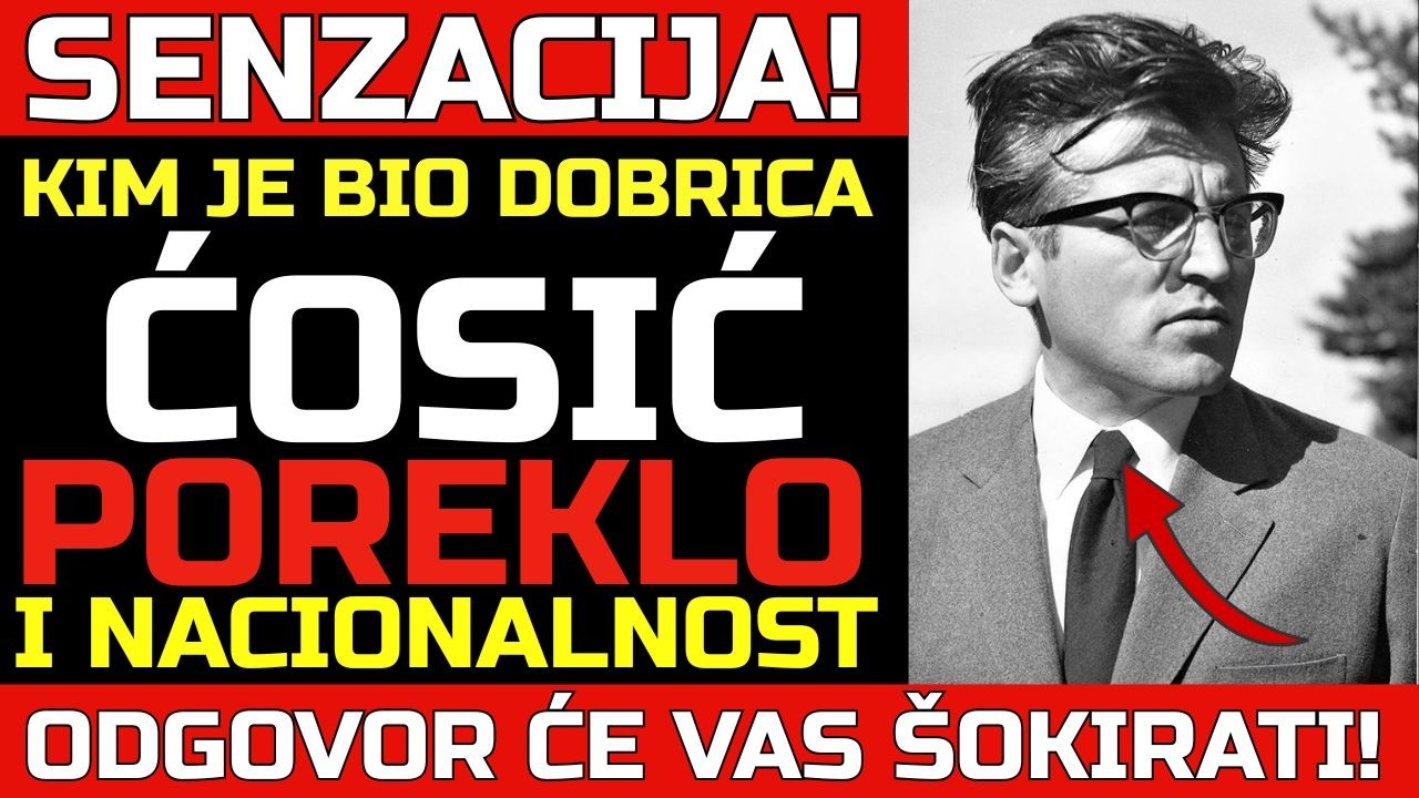 Ko je DOBRICA ĆOSIĆ bio po poreklu? Priča koja menja njegov imidž