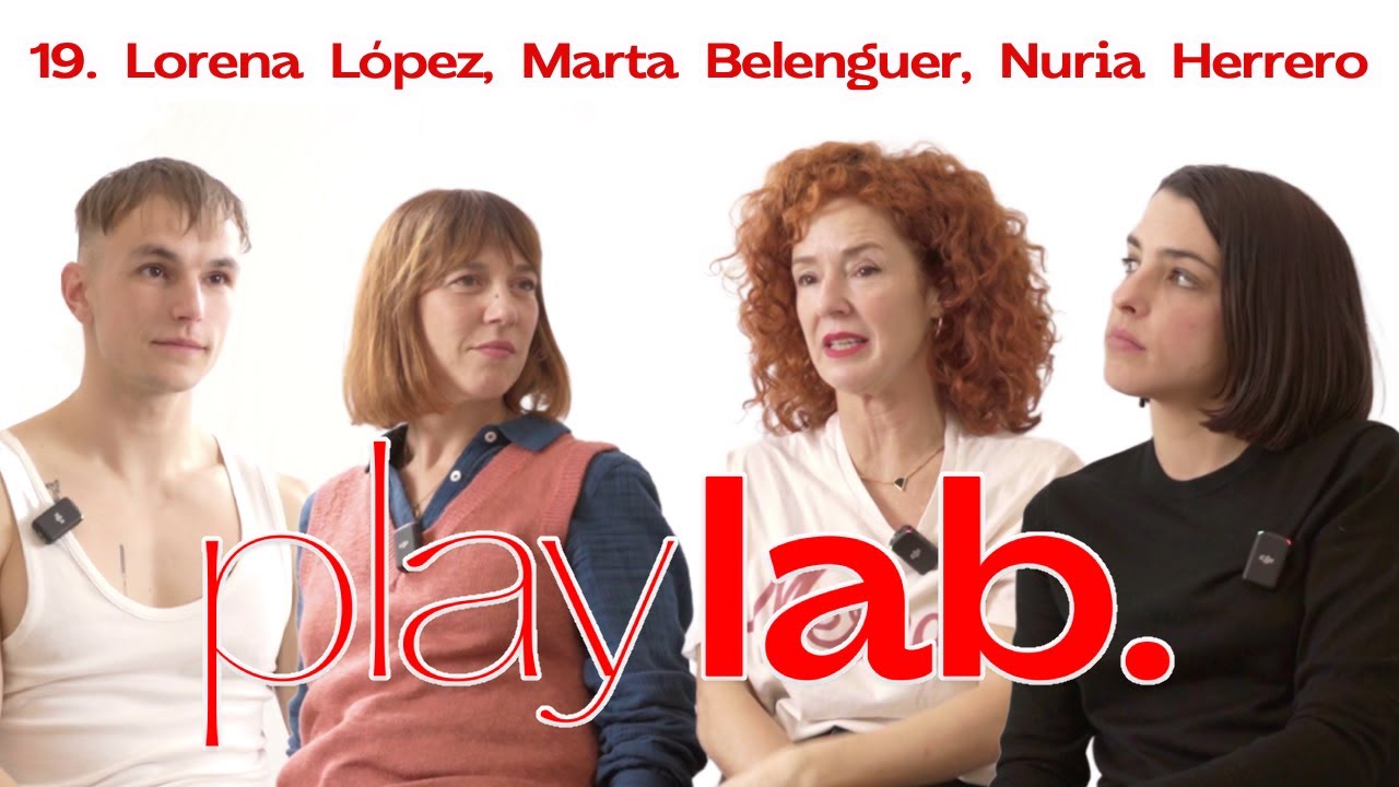 Me enseñan de qué va la vida (con LORENA LÓPEZ, MARTA BELENGUER y NURIA HERRERO) || PlayLab #19
