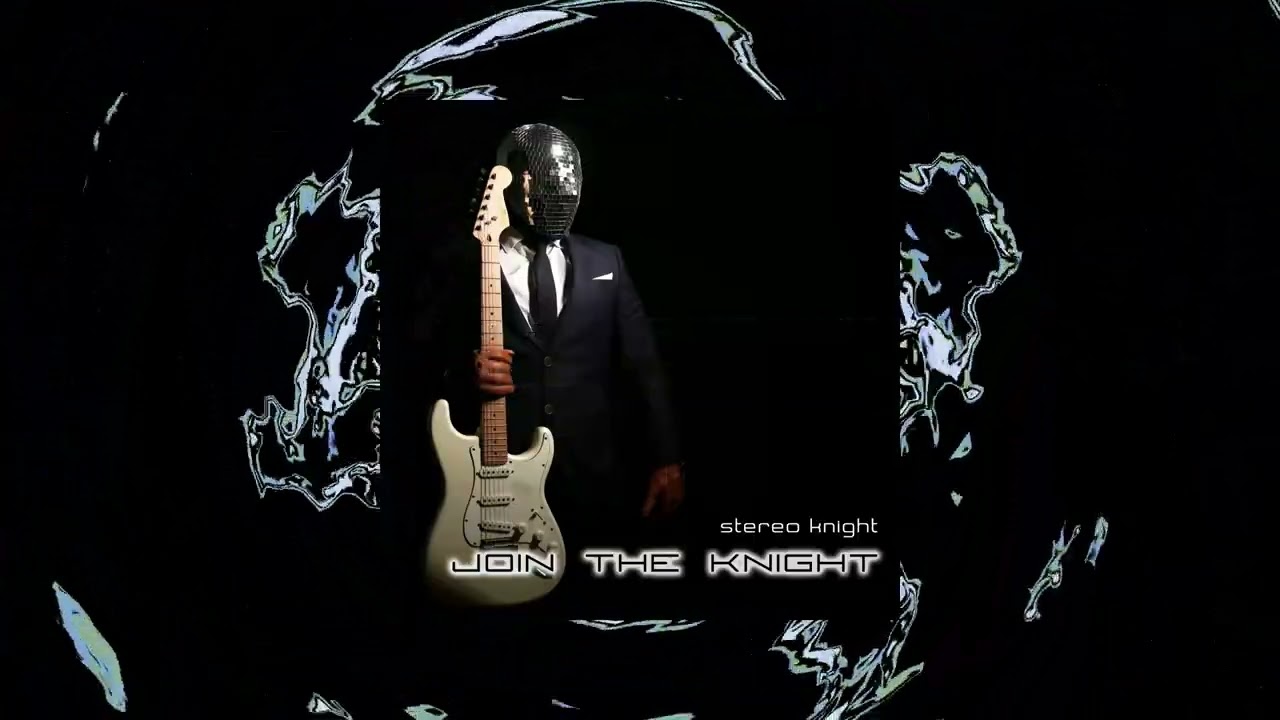 stereo knight - Join The Knight