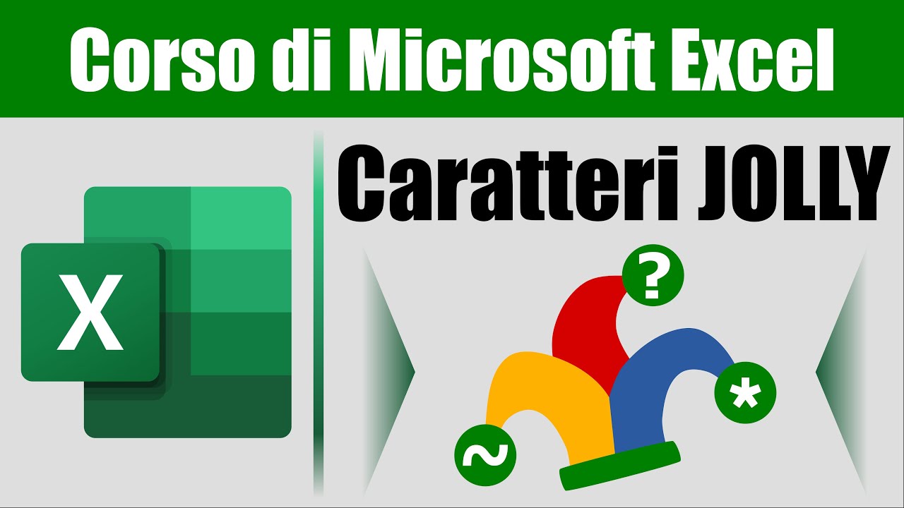 Microsoft Excel – Lezione 50: i caratteri JOLLY