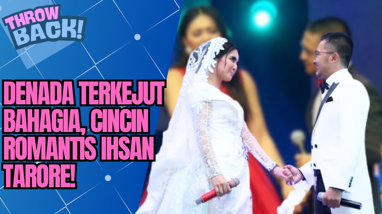 DENADA DAPAT CINCIN, IHSAN SERIUS ATAU GIMIK? | THROWBACK