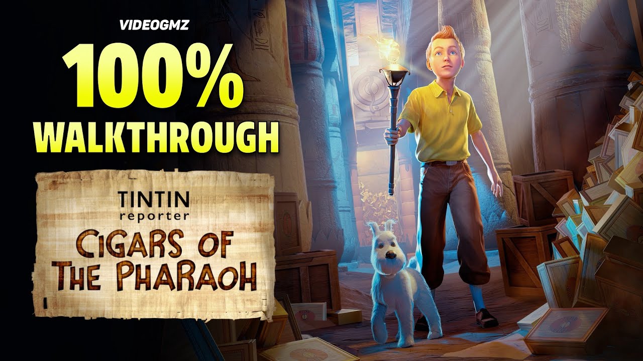 Tintin Reporter Cigars of the Pharaoh 100% Walkthrough | All Collectibles | Platinum Trophy