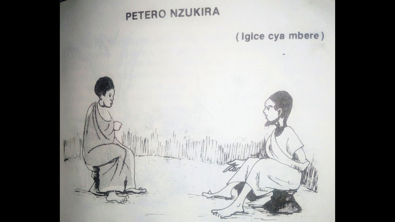 Umugani wa PETERO NZUKIRA: Igice Cya Mbere & Icya Kabiri