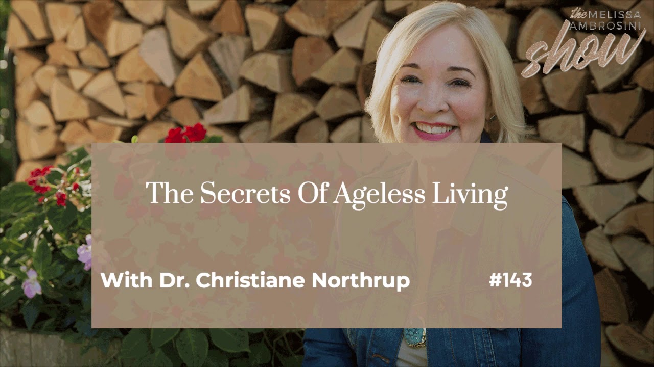 143: The Secrets Of Ageless Living with Dr Christiane Northrup (HIGHLIGHTS)