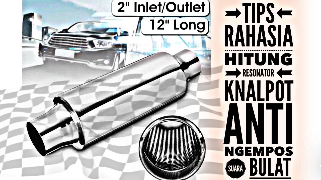 TIPS MODIF RESONATOR MUFFLER KNALPOT RACING MOBIL |OBAT NGEMPOS RPM RENDAH /RPM TINGGI TENAGA KURANG