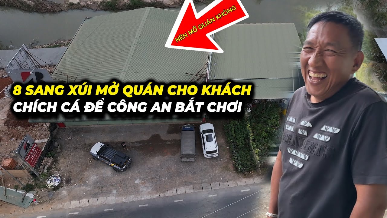 8 SANG XÚI MỞ QUÁN CHO KHÁCH CHÍCH CÁ ĐỂ CÔNG AN BẮT CHƠI - BÁN ĐẤT VIEW ĐẸP LÂM ĐỒNG