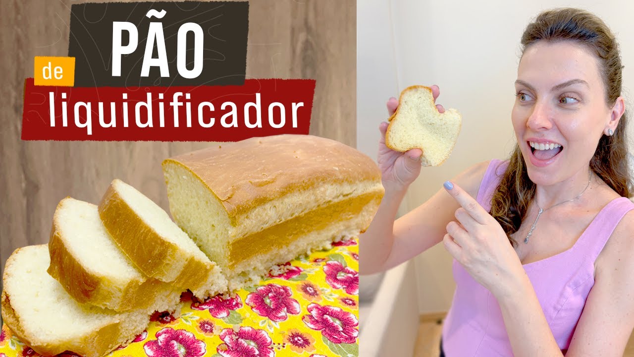 PÃO MAIS FÁCIL QUE JÁ FIZ - PÃO DE LIQUIDIFICADOR - NÃO PRECISA SOVAR - FOFINHO E DELICIOSO