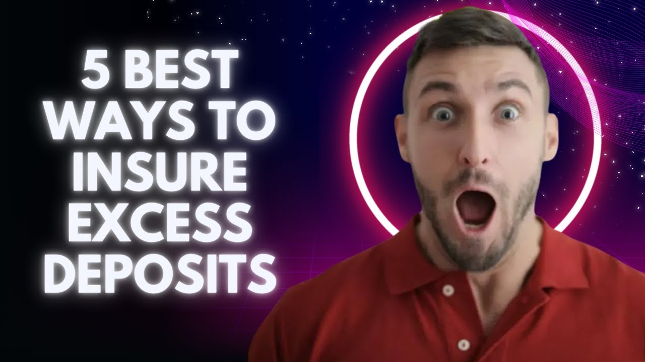 FDIC insurance limits 5 best ways to insure excess deposits