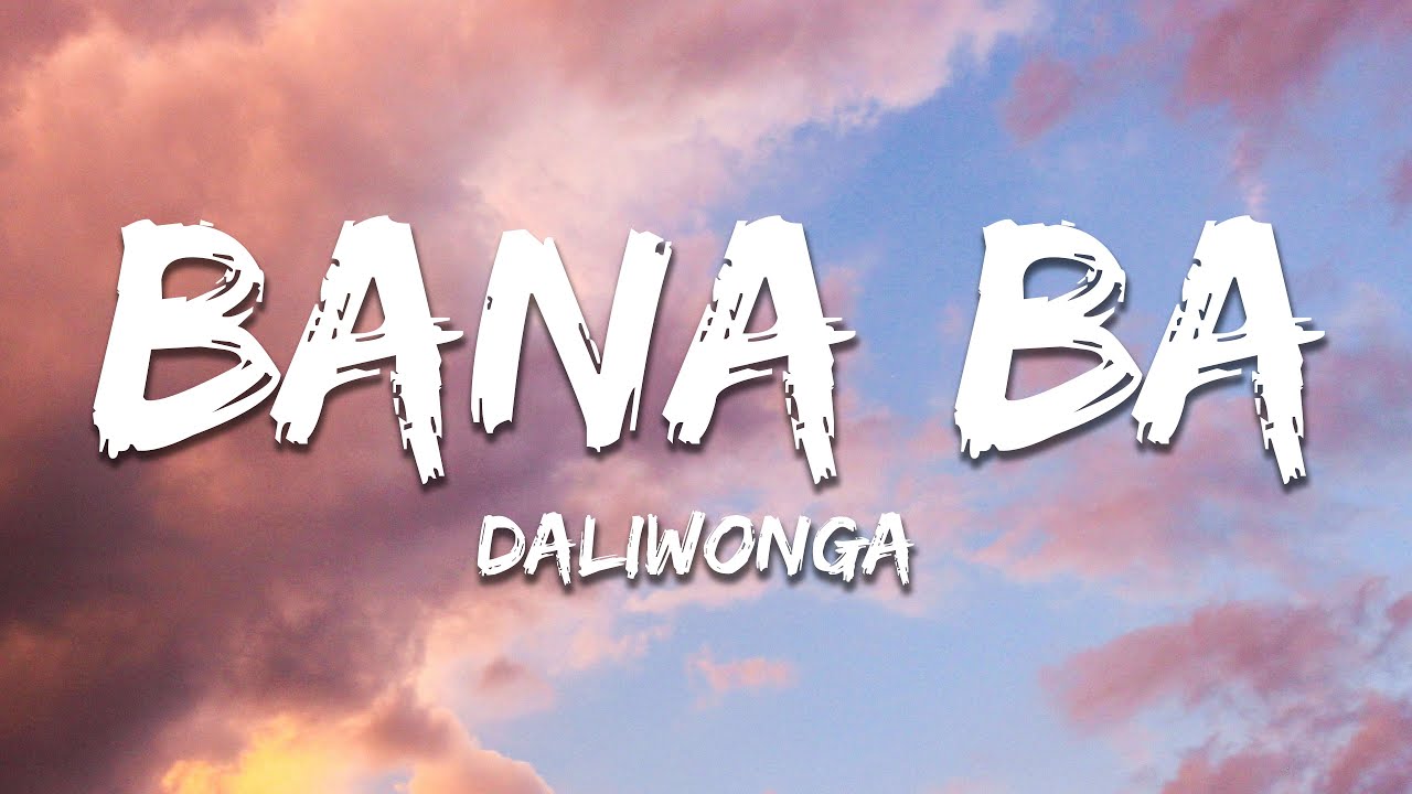Daliwonga - Bana Ba ft. Tyla (Lyrics)