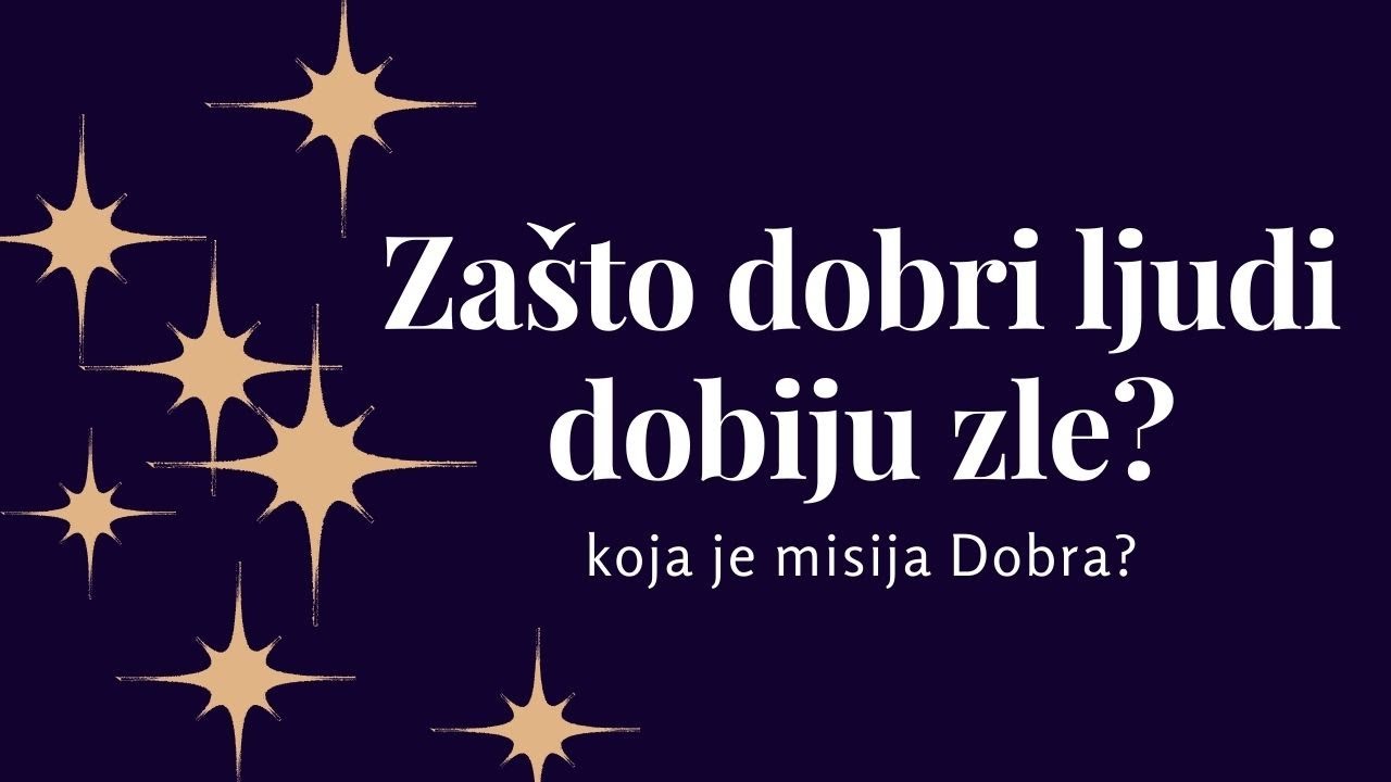 Zašto dobri ljudi dobiju zle?