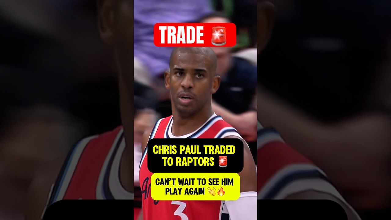 CHRIS PAUL TRADED TO RAPTORS 🚨