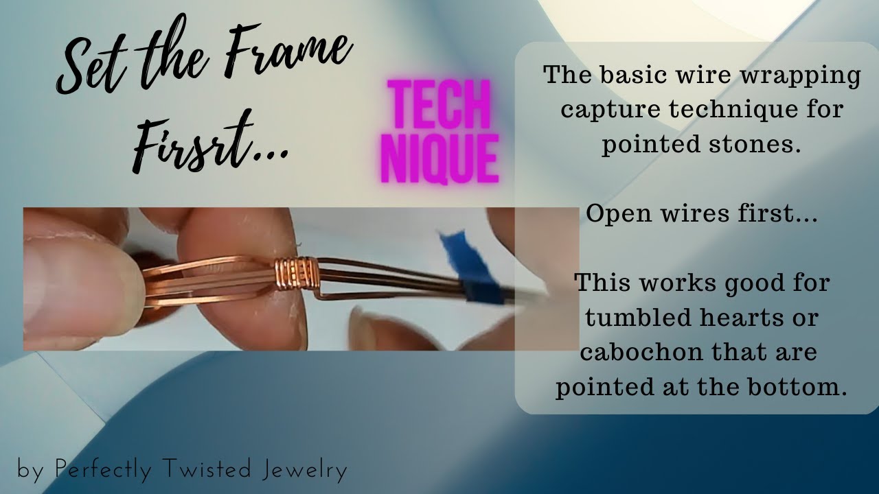 Open capture technique - How to set your frame tabs for tumbled heart stones Wire wrapping technique
