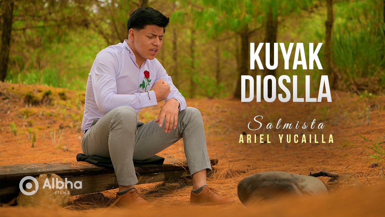 Ariel Yucailla ◉ Kuyak Dioslla Punllanta Pushaway