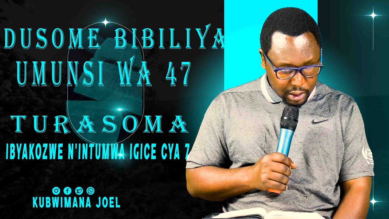 DUSOME BIBILIYA IBYAKONZWE N'ITUMWA IGICE CYA 7 (UMUNSI WA 47)