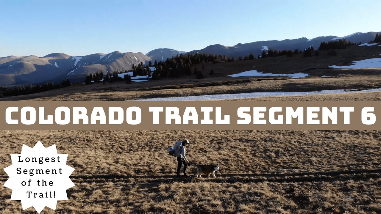 Colorado Trail: Segment 6 Hiking Virtual Trail Guide
