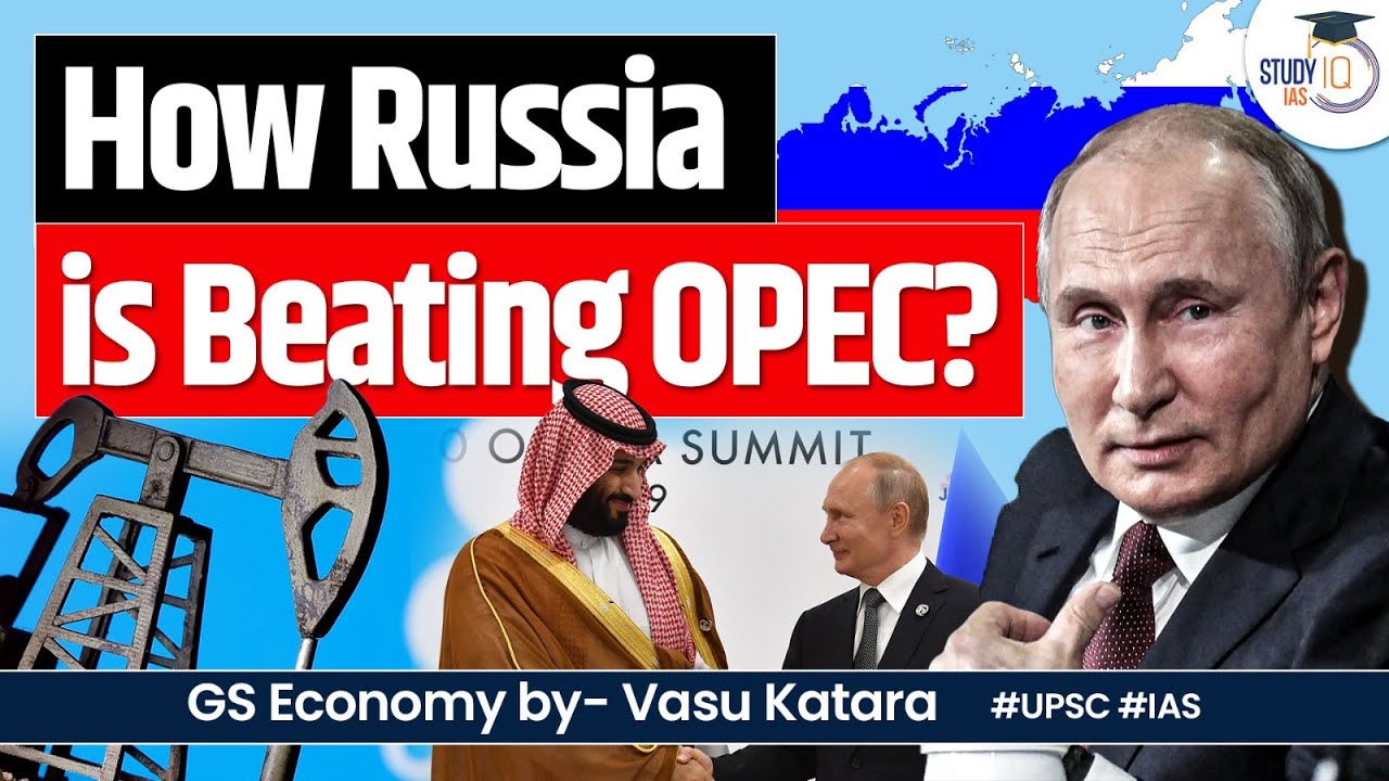 Russia on the Rise | OPEC’s Share of Indian Oil Imports Down to 22-year Low | OPEC+ | UPSC | StudyIQ