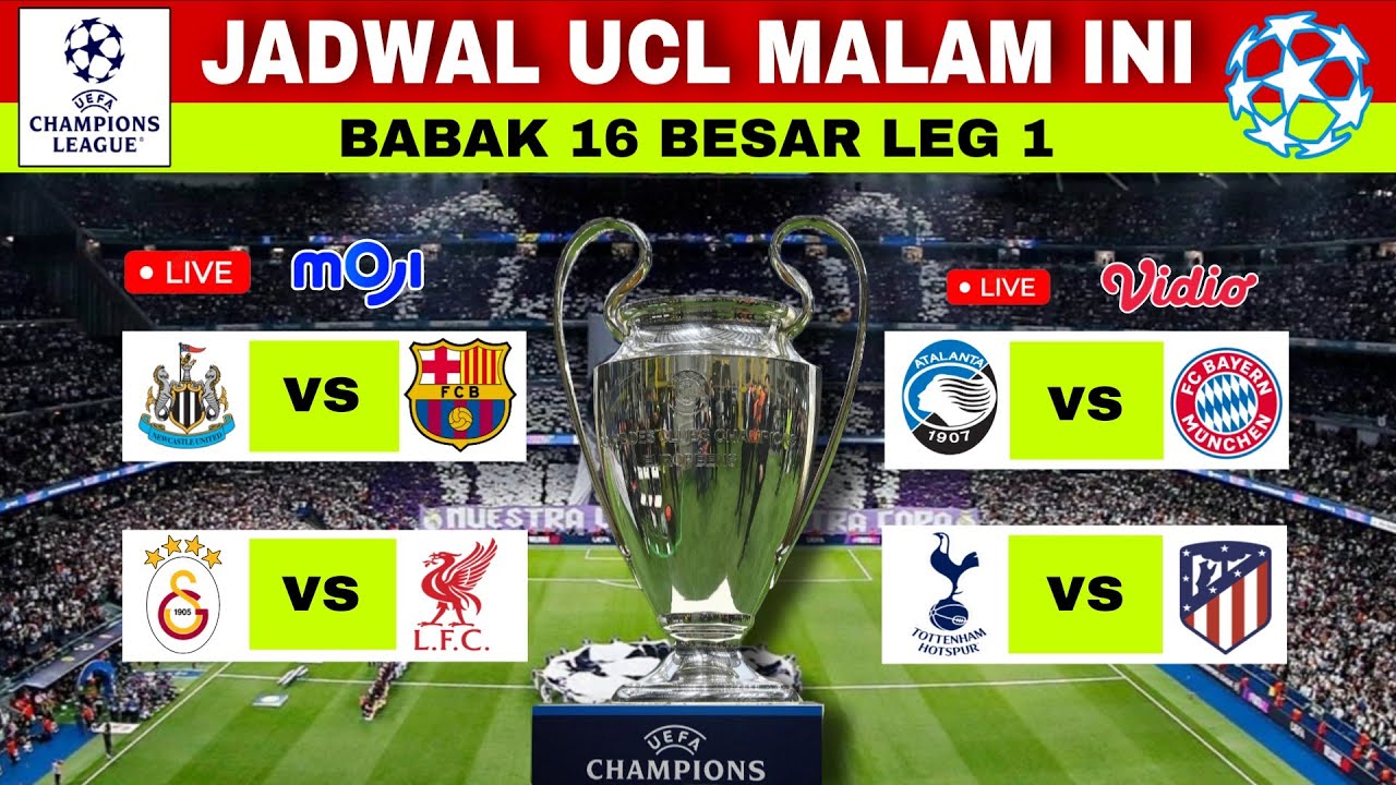 Jadwal Liga Champion Babak 16 Besar Leg 1 | Barcelona vs Newcastle | Jadwal Liga Champion Malam Ini