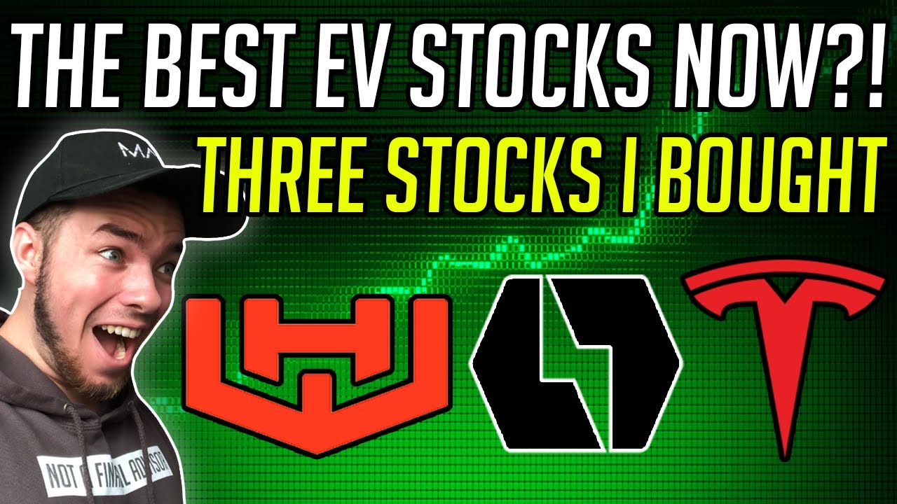 THE BEST EV STOCKS TO BUY NOW?! 3 STOCKS I BOUGHT THIS WEEK!