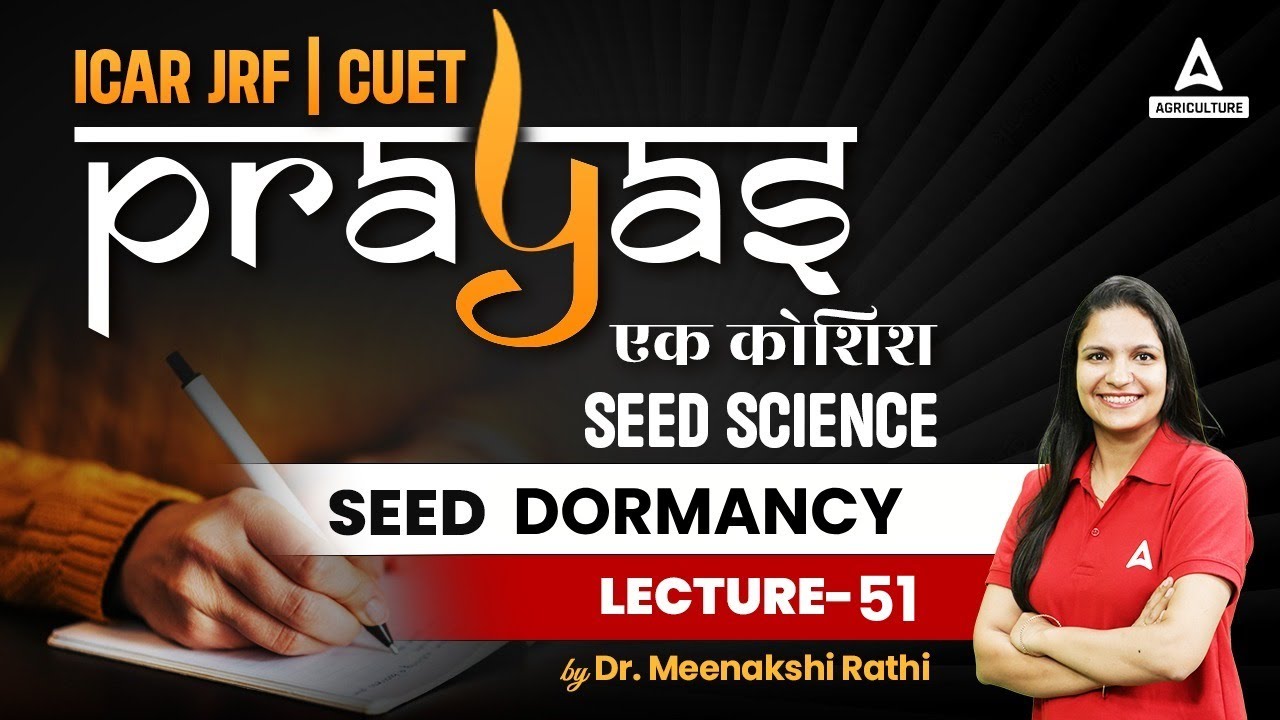 Seed Science | Seed Dormancy #51 | ICAR JRF and CUET Preparation | Prayas | By Meenakshi Mam