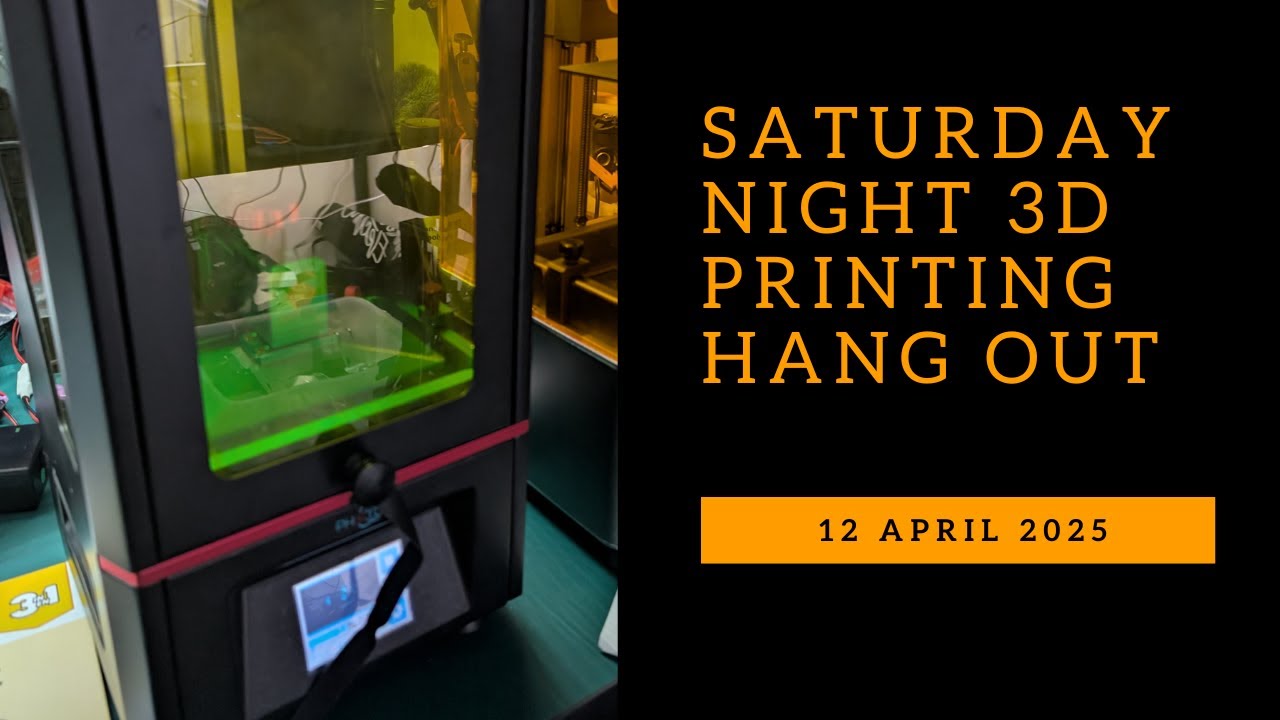 Saturday Night 3D Printing Hang Out