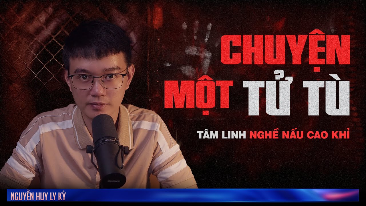 CHUYỆN MỘT TỬ TÙ  |  Sự việc tâm linh nghề nấu cao khỉ