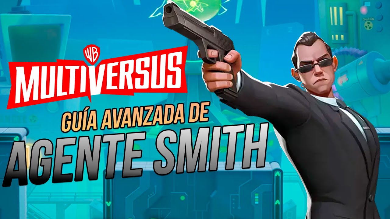 GUIA AVANZADA de AGENTE SMITH en MULTIVERSUS