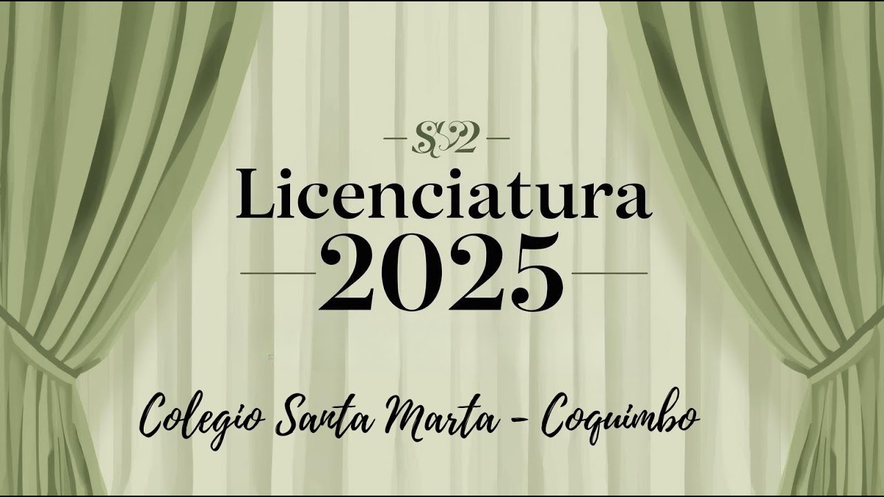 Licenciatura 2025 Colegio Santa Marta de Coquimbo