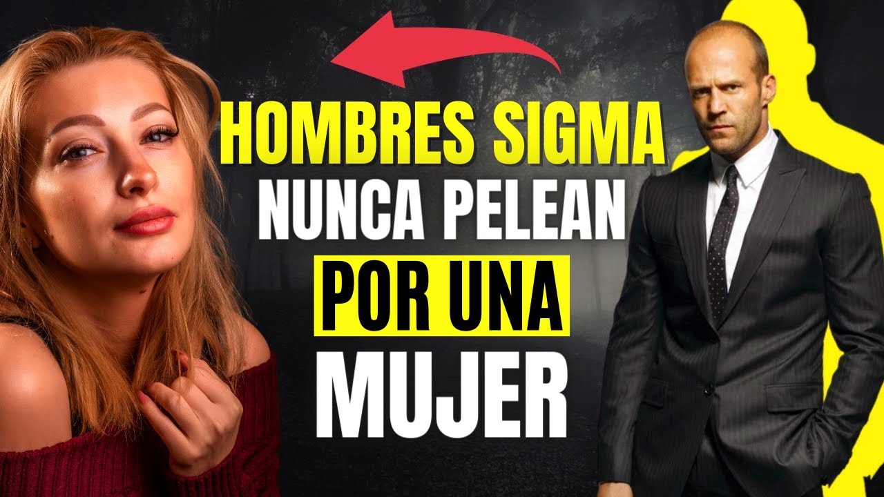 Por Qué El HOMBRE SIGMA Nunca Se Pelea Por Las Mujeres | Masculinidad de Sigma Male