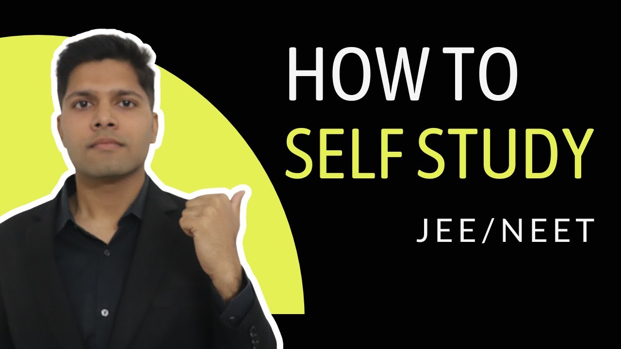 How to self study a chapter from zero to JEE/NEET level (by JEE Topper)