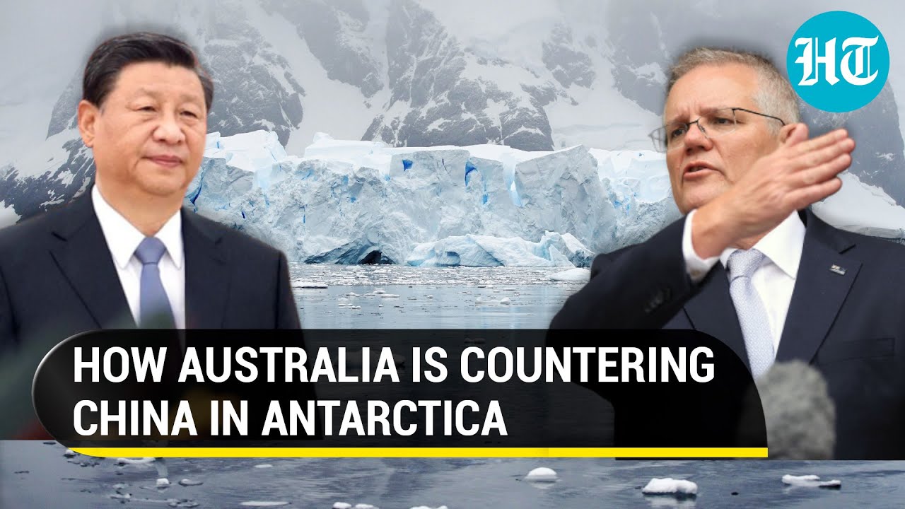 Eye on China, Australia unveils $804MN package to boost presence & surveillance in Antarctica