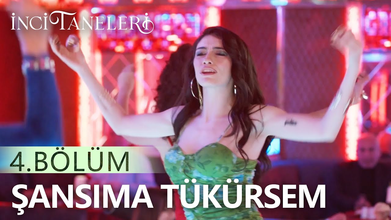 Şansıma T&uuml;k&uuml;rsem - Dilber | İnci Taneleri (4. B&ouml;l&uuml;m)