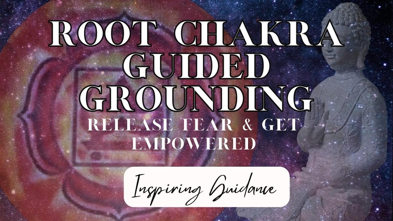 Overcome Fear & Unlock Your Power With Root Chakra Grounding Guided Meditation | Inspiring Guidance