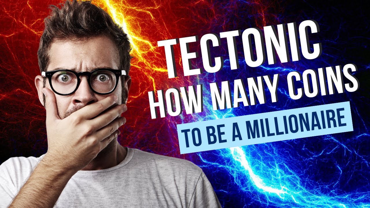 TECTONIC CRYPTO HOW MANY COINS NEEDED TO BECOME A MILLIONAIRE