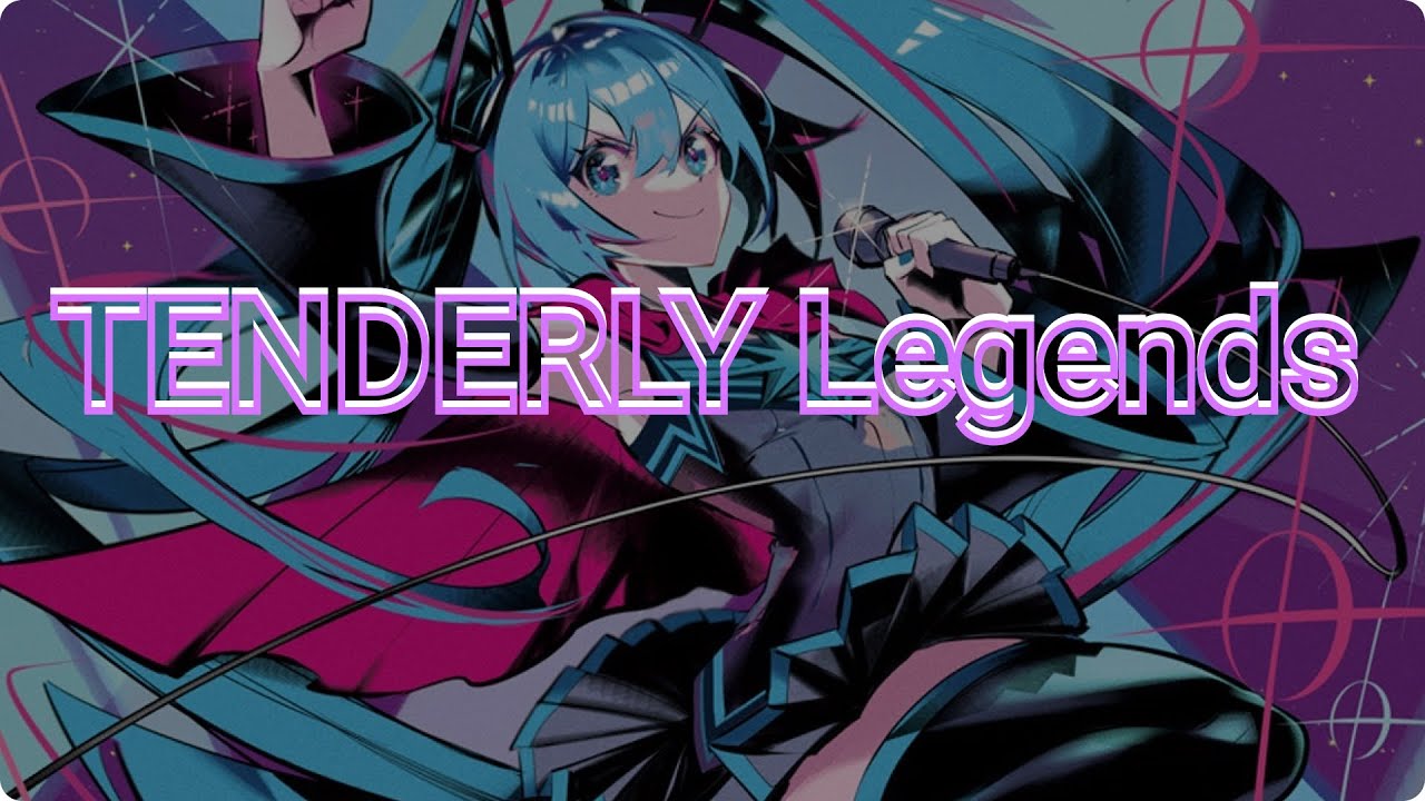 TENDERLY Legends