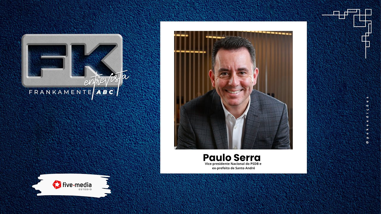 FRANKAMENTE ABC #9: PAULO SERRA, VICE-PRESIDENTE NACIONAL DO PSDB E EX-PREFEITO DE SANTO ANDRÉ