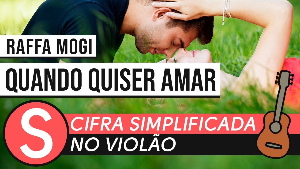 CIFRA QUANDO QUISER AMAR RAFFA MOGI • CIFRA -ZAP(31)9 9244 8620 PARA AULAS ONLINE AO VIVO