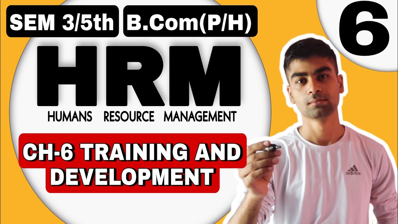 Sem 3/5th | CH-6 TRAINING AND DEVELOPMENT| B.com(H/P) | HUMAN RESOURCE MANAGEMENT |SOL DU | HRM | DU