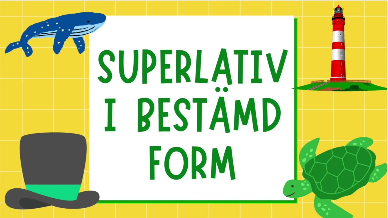 SUPERLATIV i BESTÄMD FORM