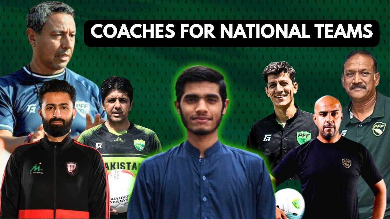 Coaches for Pakistan NT, U-20, U-17, WNT Announced | Shaikh Hamdan & Walid Javaid Selected for NT