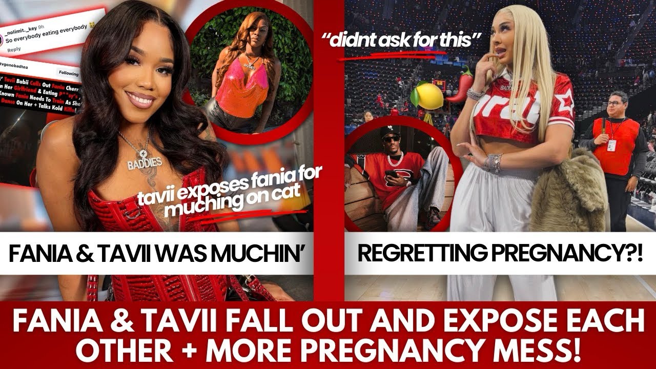 TAVII & FANIA ATE EACH OTHER 🐱!? DOES SCOTTY REGRET PREGNANCY!? TANISHA AIRS OUT NATALIE 😳
