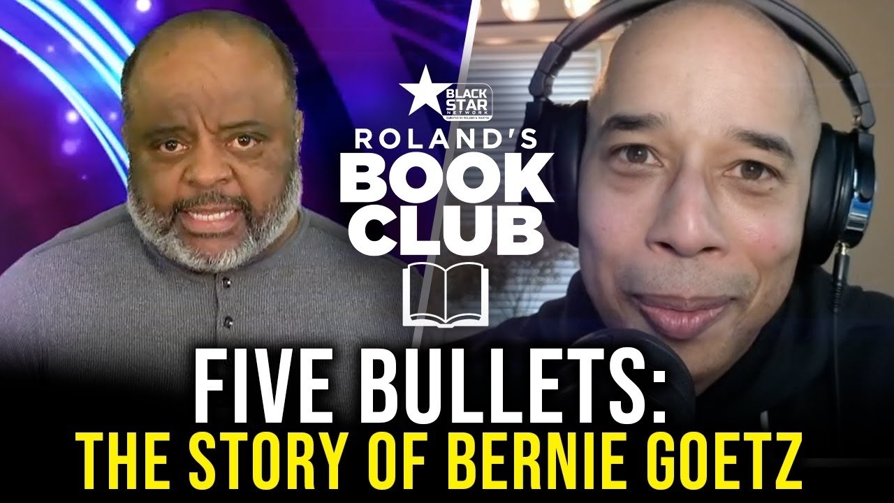 Roland Martin, Elliot Williams on Bernie Goetz. &ldquo;Five Bullets&rdquo; & a Nation Divided | #RolandsBookClub