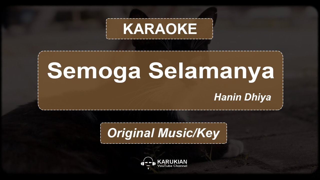 🟢 Karaoke Hanin Dhiya - Semoga Selamanya (Original Music Key)