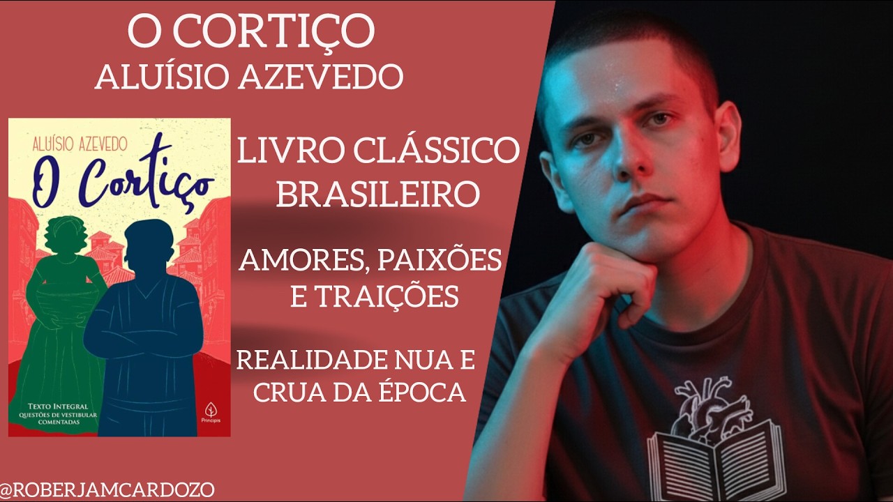 O Cortiço , Aluísio Azevedo  ❤️❤️ AMORES, PAIXÕES E TRAIÇÕES 💔💔 (CLÁSSICO DA LITERATURA BRASILEIRA )