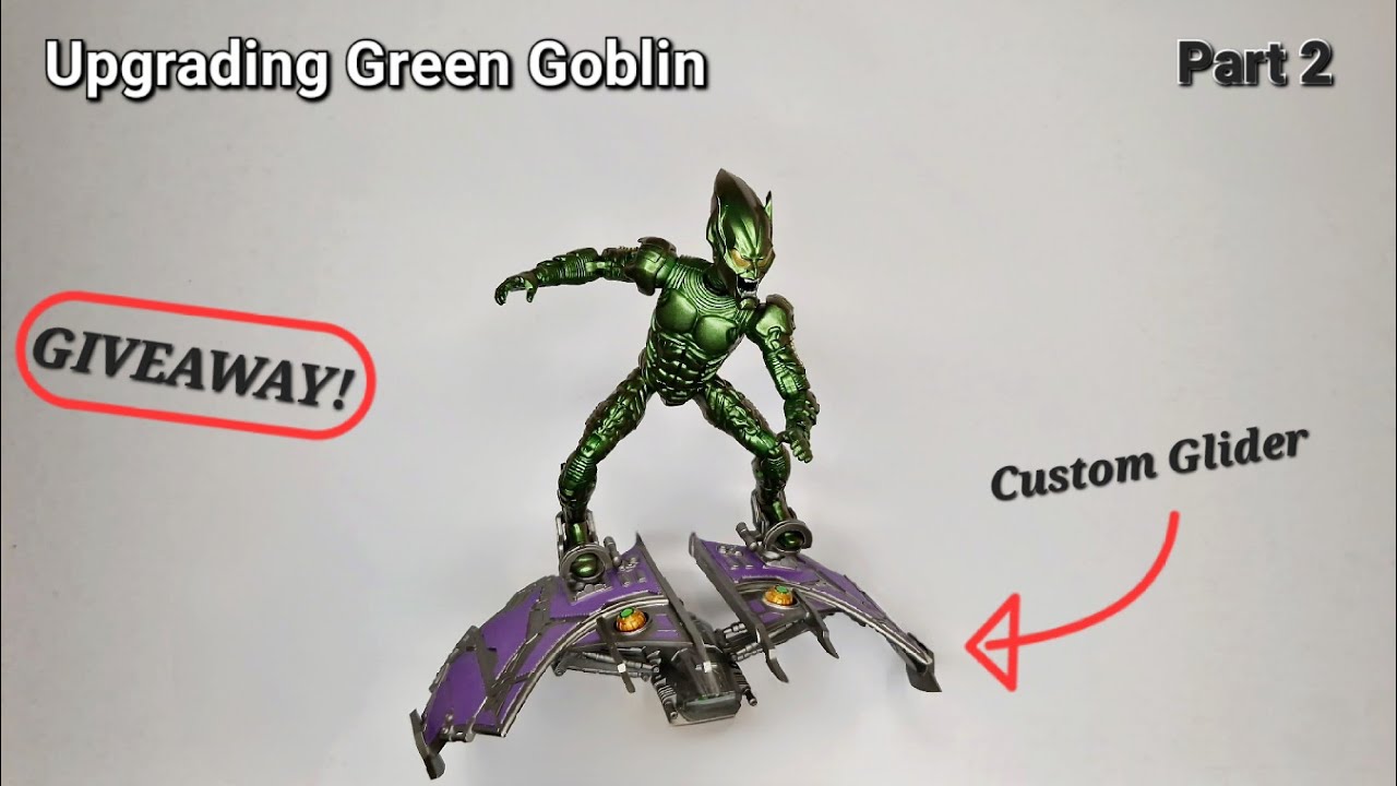 Upgrading the 2002 Toybiz Green Goblin - Part 2 - Custom Glider and Alternate Heads GIVEAWAY