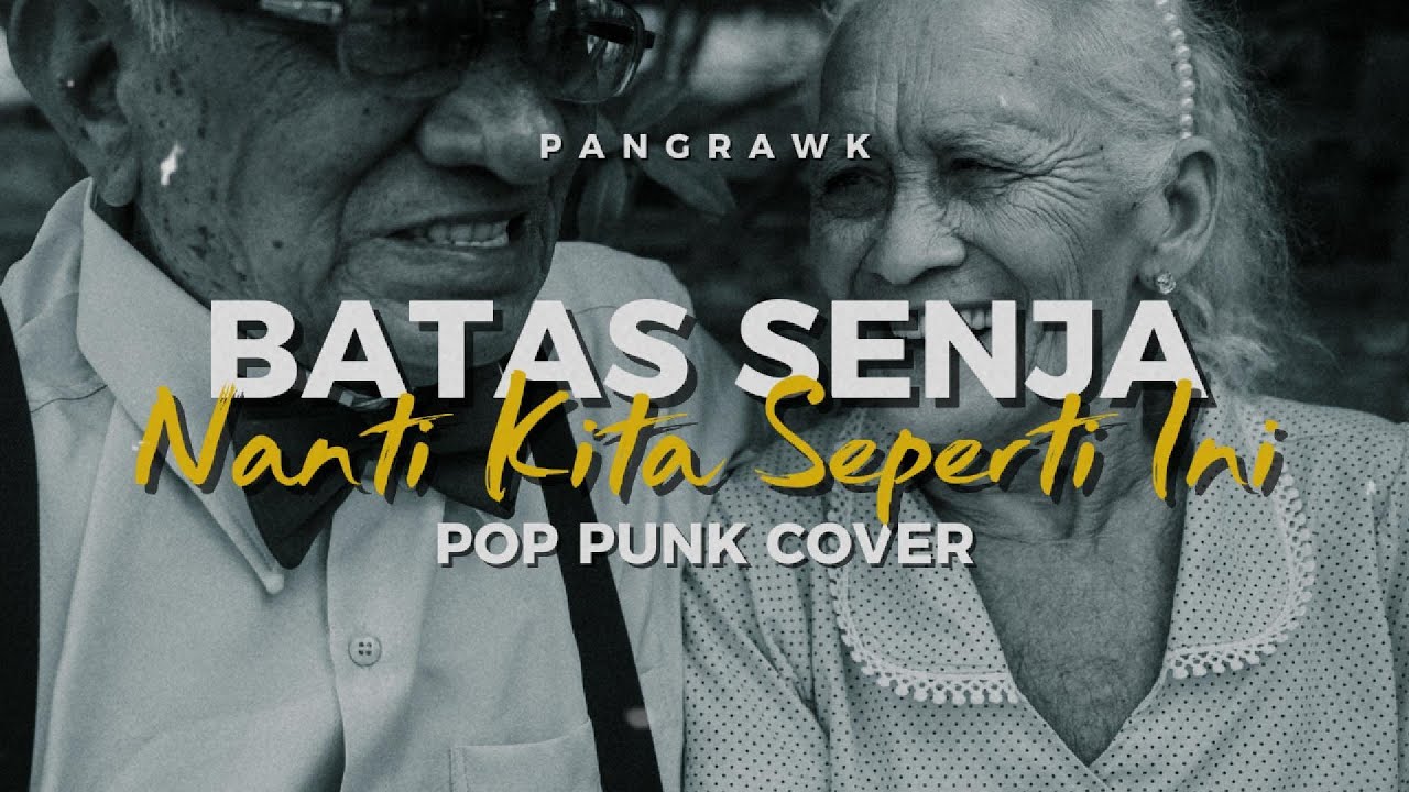 BATAS SENJA - NANTI KITA SEPERTI INI || POP PUNK COVER #batassenja #nantikitasepertiini #poppunk